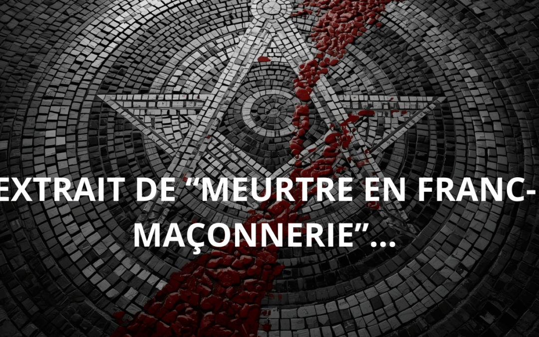 L&rsquo;EXTRAIT DE « MEURTRE EN FRANC-MAÇONNERIE »